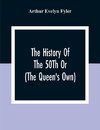 The History Of The 50Th Or (The Queen'S Own) Regiment From The Earliest Date To The Year 1881