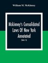 Mckinney'S Consolidated Laws Of New York Annotated; As Amended To The Close Of The Regular Session Of The Legislature Of 1916; (Books 16) Education Law