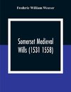 Somerset Medieval Wills (1531 1558)