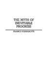 The Myth of Inevitable Progress