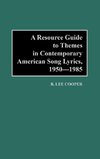 A Resource Guide to Themes in Contemporary American Song Lyrics, 1950-1985