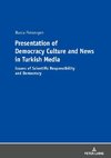 Presentation of Democracy Culture and News in Turkish Media