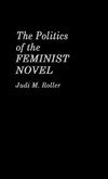 The Politics of the Feminist Novel.