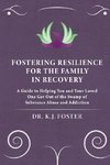 FOSTERING RESILIENCE FOR THE FAMILY IN RECOVERY