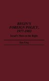 Begin's Foreign Policy, 1977-1983