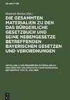 Die gesammten Materialien zu den das Bürgerliche Gesetzbuch und seine Nebengesetze betreffenden bayerischen Gesetzen und Verordnungen, Abteilung 2, Die gesammten Materialien zu dem Gesetze, das Unschädlichkeitszeugniß betreffend vom 15. Juni 1898