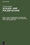 Schleif- und Poliertechnik, Band 4, Das Schleifen und Polieren in der Stein-, Leder-, Kunststoff-, Glas-, Edelstein-, Zahn- usw. Bearbeitung