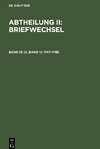 Abtheilung II: Briefwechsel, Band 10 (II, Band 1), Abtheilung II: Briefwechsel (1747-1788)