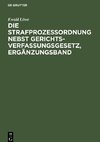 Die Strafprozessordnung nebst Gerichtsverfassungsgesetz, Ergänzungsband