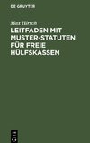 Leitfaden mit Muster-Statuten für freie Hülfskassen