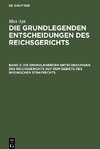 Die grundlegenden Entscheidungen des Reichsgerichts, Band 2, Die grundlegenden Entscheidungen des Reichsgerichts auf dem Gebiete des Rheinischen Strafrechts