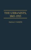 The Urbanists, 1865-1915