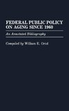 Federal Public Policy on Aging Since 1960