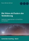 Die Vision als Fixstern der Veränderung