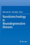 Nanobiotechnology in Neurodegenerative Diseases