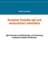 Komplexe Produkte agil und wertorientiert entwickeln