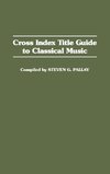 Cross Index Title Guide to Classical Music