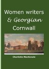 Women writers and Georgian Cornwall