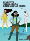 Les petits super-héros sont les plus forts