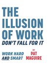 The Illusion of Work