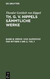 Th. G. v. Hippels sämmtliche Werke, Band 8, Kreuz- und Querzüge des Ritters A bis Z, Teil 1