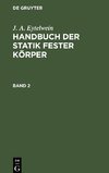 Handbuch der Statik fester Körper, Band 2, Handbuch der Statik fester Körper Band 2