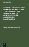 Praktische Anleitung zur Führung der Wirthschafts-Geschäfte für angehende Landwirthe, Teil 1, Von der Viehzucht