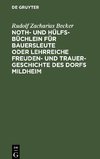 Noth- und Hülfs-Büchlein für Bauersleute oder lehrreiche Freuden- und Trauer-Geschichte des Dorfs Mildheim