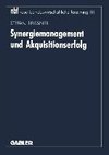 Synergiemanagement und Akquisitionserfolg