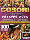 Cosori Air Fryer Toaster Oven Cookbook for Beginners