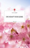 DIE KRAFT DER LIEBE. Life is a Story - story.one