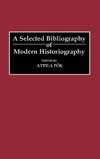 A Selected Bibliography of Modern Historiography