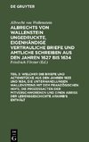 Albrechts von Wallenstein, des Herzogs von Friedland und Mecklenburg, ungedruckte, eigenhändige vertrauliche Briefe und amtliche Schreiben aus den Jahren 1627 bis 1634 an Arnim, Teil 3, ...