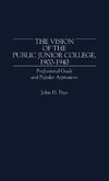 The Vision of the Public Junior College, 1900-1940