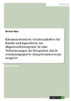 Klientenorientierte Schulsozialarbeit für Kinder und Jugendliche mit Migrationshintergrund. Ist eine Verbesserungen der Integration durch sozialpädagogische Integrationskonzepte möglich?