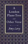 A London Plane-Tree - And Other Verse