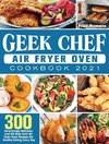 Geek Chef Air Fryer Oven Cookbook 2021