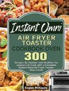 Instant Omni Air Fryer Toaster Cookbook Oven