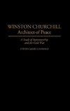 Winston Churchill--Architect of Peace