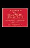 Censorship and Hollywood's Hispanic Image