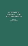 Alienation, Ethnicity, and Postmodernism