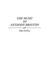 The Music of Anthony Braxton