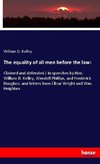 The equality of all men before the law: