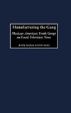 Manufacturing the Gang