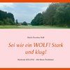 Sei wie ein WOLF! Stark und klug!