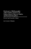 Dictionary of Bibliographic Abbreviations Found in the Scholarship of Classical Studies and Related Disciplines