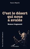 C'est le desert qui nous a avalés