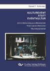 KULTUREVENT STATT EVENTKULTUR. Eine Untersuchung zukunftsweisender Potenziale im öffentlichen Musiktheaterbetrieb