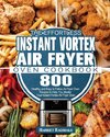 The Effortless Instant Vortex Air Fryer Oven Cookbook