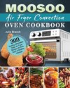 MOOSOO Air Fryer Convection Oven Cookbook